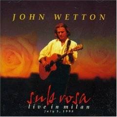 John Wetton : Sub Rosa : Live in Milan 1998
